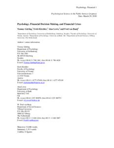 Psychology, Financial 1 Psychological Science in the Public Interest (in press) Date. March 29, 2010 Psychology, Financial Decision Making, and Financial Crises Tommy Gärling,1 Erich Kirchler,2 Alan Lewis,3 and Fred van