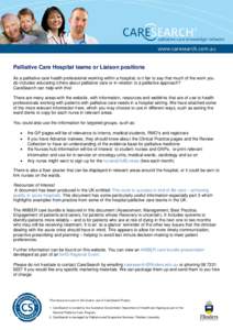 Palliative Care Hospital teams or Liaison positions As a palliative care health professional working within a hospital, is it fair to say that much of the work you do includes educating others about palliative care or in