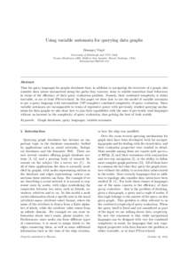 Using variable automata for querying data graphs Domagoj Vrgoˇc University of Edinburgh and PUC Chile Vicuna Mackenna 4860, Edificio San Agustin, Macul, Santiago, Chile 