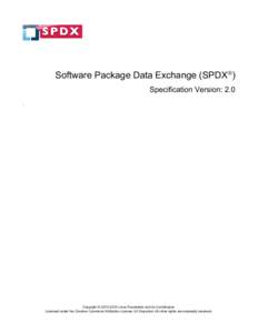 Software Package Data Exchange (SPDX®) Specification Version: 2.0 ` Copyright © Linux Foundation and its Contributors. Licensed under the Creative Commons Attribution License 3.0 Unported. All other rights ar