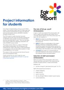 Project information for students Our school is implementing a Fair go, sport! (FGS) project. This exciting project aims to create safer and more inclusive environments for same sex attracted and sex and gender diverse (S