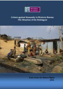 Crimes against Humanity in Western Burma: The Situation of the Rohingyas Irish Centre for Human Rights 2010