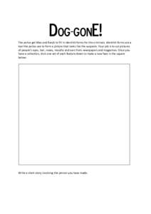 DOG-GONE! The police get Max and Ranjit to fill in identikit forms for the criminals. Identikit forms are a tool the police use to form a picture that looks like the suspects. Your job is to cut pictures of people’s ey