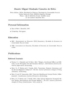 Duarte Miguel Machado Carneiro de Brito Work Address: DCSA, Faculdade de Ciências e Tecnologia da Universidade Nova de Lisboa, Quinta da Torre, Caparica, Portugal. Phone: +; E-mail: .