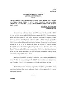 “15” [removed] PRESS INFORMATION BUREAU GOVERNMENT OF INDIA ***** GROSS DIRECT TAX COLLECTION DURING APRIL-FEBRUARY OF THE