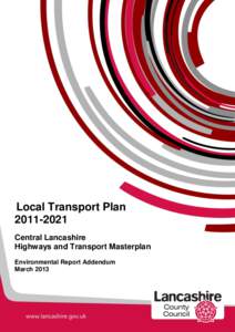 Local Transport PlanCentral Lancashire Highways and Transport Masterplan Environmental Report Addendum March 2013