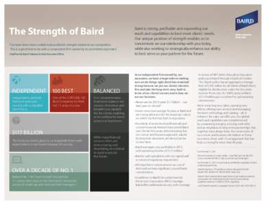 The Strength of Baird “I’ve never been more confident about Baird’s strength relative to our competitors. This is a great time to be with a conservative firm owned by its committed associates.” Paul Purcell, Bair