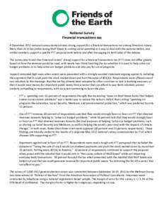 National Survey Financial transactions tax A December 2012 national survey demonstrates strong support for a financial transactions tax among American voters. More than six in ten prefer taxing Wall Street to cutting soc