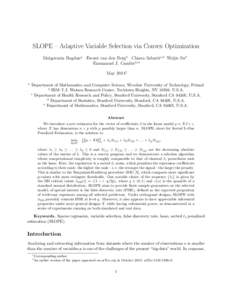 SLOPE – Adaptive Variable Selection via Convex Optimization Malgorzata Bogdana Ewout van den Bergb Chiara Sabattic,d Weijie Sud Emmanuel J. Cand`esd,e∗ May 2014† a