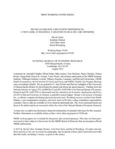 NBER WORKING PAPER SERIES  PHYSICIAN BELIEFS AND PATIENT PREFERENCES: A NEW LOOK AT REGIONAL VARIATION IN HEALTH CARE SPENDING David Cutler Jonathan Skinner