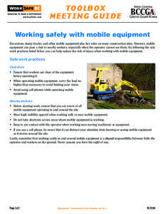 TOOLBOX MEETING GUIDE Working safely with mobile equipment Excavators, dump trucks, and other mobile equipment play key roles on many construction sites. However, mobile equipment can pose a risk to nearby workers, espec