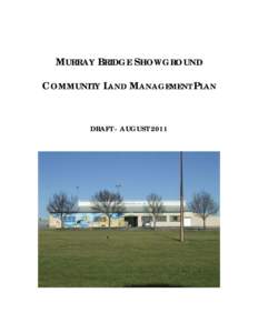 MURRAY BRIDGE SHOWGROUND COMMUNITY LAND MANAGEMENT PLAN DRAFT - AUGUST 2011  Introduction