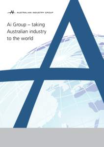 Ai Group – taking Australian industry to the world Ai Group – taking Australian industry
