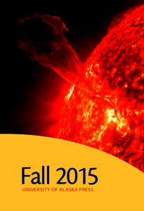 Fall 2015 UNIVERSITY OF ALASKA PRESS Contents  New Books	3