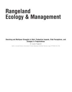 Rangeland Ecology & Management Ranching and Multiyear Droughts in Utah: Production Impacts, Risk Perceptions, and Changes in Preparedness D. Layne Coppock