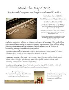 Mind the Gap6[removed]An Annual Congress on Response-Based Practice Save!the!Dates:!!May!6,!7,!&!8,!2015.! ! Rate:!$!550!per!person!(3!days)!or!$200!per!day!