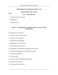The Freedom of Information Bill, 2012 THE FREEDOM OF INFORMATION BILL, 2012 ARRANGEMENT OF CLAUSES Clause PART I—PRELIMINARY 1—Short title and Commencement