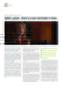 Member Spotlight: Rebecca Torrey  Splish, splash…there’s a new rainmaker in town. Everybody loves to come to work, which I can’t say is true of all US