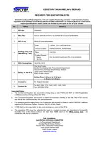 KERETAPI TANAH MELAYU BERHAD (Company NOT) REQUEST FOR QUOTATION (RFQ) Interested and qualified companies, who are capable financially, possess a valid business license, registered with Keretapi Tanah Melayu Ber