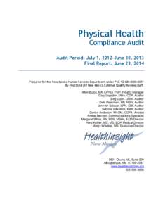 Physical Health  Compliance Audit Audit Period: July 1, 2012-June 30, 2013 Final Report: June 23, 2014