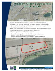 Pangborn Airport Business Park Lot 18 - Airside • Airside lot with direct access to runway is excellent for aviation related business • 2.2 acres in size, the lot can be combined with adjacent lot if more acreage is 