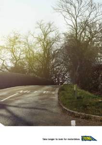 Take longer to look for motorbikes.   