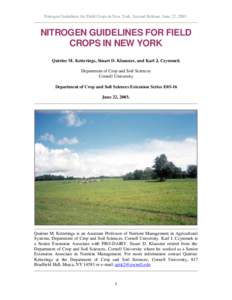 Nitrogen Guidelines for Field Crops in New York. Second Release. June 22, [removed]NITROGEN GUIDELINES FOR FIELD CROPS IN NEW YORK Quirine M. Ketterings, Stuart D. Klausner, and Karl J. Czymmek Department of Crop and Soil 