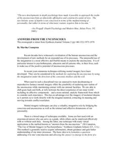 “The new developments in depth psychology have made it possible to approach the realm of the unconscious from an inherently affirmative and constructive point of view. The new holistic sense of depths is not conceived 