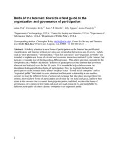 Birds of the Internet: Towards a field guide to the organization and governance of participation Adam Fish1, Christopher Kelty2,3, Luis F.R. Murillo1, Lilly Nguyen3, Aaron Panofsky2,4 1  Department of Anthropology, UCLA;