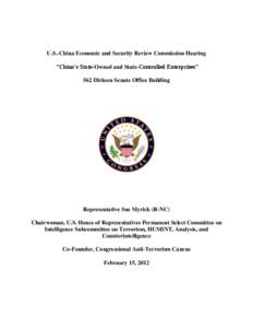 U.S.-China Economic and Security Review Commission Hearing “China’s State-Owned and State-Controlled Enterprises” 562 Dirksen Senate Office Building Representative Sue Myrick (R-NC) Chairwoman, U.S. House of Repres