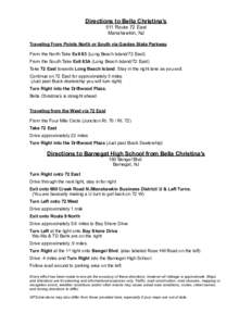 Directions to Bella Christina’s 511 Route 72 East Manahawkin, NJ Traveling From Points North or South via Garden State Parkway From the North Take Exit 63 (Long Beach Island/72 East) From the South Take Exit 63A (Long 