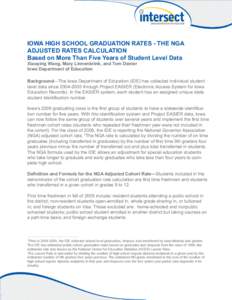 IOWA HIGH SCHOOL GRADUATION RATES - THE NGA ADJUSTED RATES CALCULATION Based on More Than Five Years of Student Level Data Xiaoping Wang, Mary Linnenbrink, and Tom Deeter Iowa Department of Education