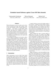 Scheduler-based Defenses against Cross-VM Side-channels Venkatanathan Varadarajan University of Wisconsin Thomas Ristenpart University of Wisconsin