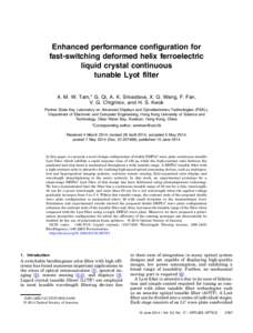 Enhanced performance configuration for fast-switching deformed helix ferroelectric liquid crystal continuous tunable Lyot filter A. M. W. Tam,* G. Qi, A. K. Srivastava, X. Q. Wang, F. Fan, V. G. Chigrinov, and H. S. Kwok