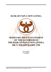 BANK OF PAPUA NEW GUINEA  MONETARY POLICY STATEMENT BY THE GOVERNOR OF THE BANK OF PAPUA NEW GUINEA, MR. L. WILSON KAMIT, CBE