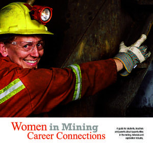 A guide for students, teachers and parents about opportunities in the mining, minerals and exploration industry.  W