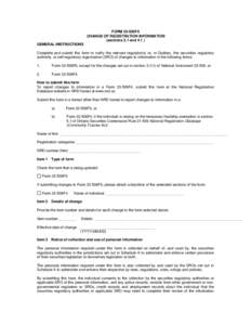 FORM 33-506F5 CHANGE OF REGISTRATION INFORMATION (sections 3.1 and[removed]GENERAL INSTRUCTIONS Complete and submit this form to notify the relevant regulator(s) or, in Québec, the securities regulatory authority, or self