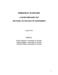 DEMOCRACY IN ONTARIO A PAPER PREPARED FOR THE PANEL ON THE ROLE OF GOVERNMENT August 2003