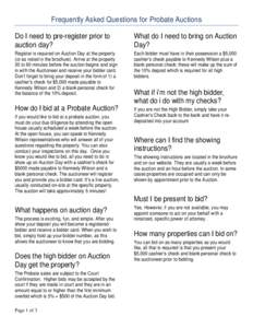 Frequently Asked Questions for Probate Auctions Do I need to pre-register prior to auction day? What do I need to bring on Auction Day?