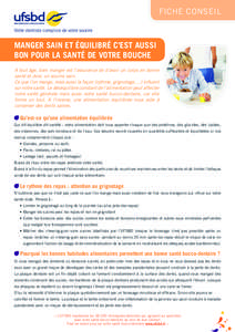 FICHE CONSEIL Votre dentiste complice de votre sourire MANGER SAIN ET ÉQUILIBRÉ C’EST AUSSI BON POUR LA SANTÉ DE VOTRE BOUCHE A tout âge, bien manger est l’assurance de d’avoir un corps en bonne