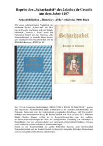 Reprint der „Schachzabel“ des Jakobus de Cessolis aus dem Jahre 1407 Schachbibliothek „Theresia v. Avila“ erhält dasBuch Mit einem selbstgefertigten Nachdruck des berühmten Buches „Schachzabel“ des J