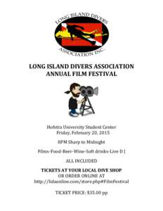 LONG ISLAND DIVERS ASSOCIATION ANNUAL FILM FESTIVAL Hofstra University Student Center Friday, February 20, 2015 8PM Sharp to Midnight