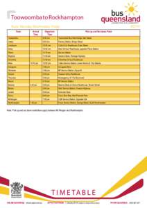 Toowoomba to Rockhampton BQ101 Runs: Monday, Wednesday, Friday Town