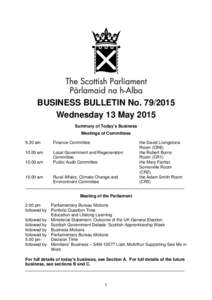 BUSINESS BULLETIN NoWednesday 13 May 2015 Summary of Today’s Business Meetings of Committees 9.30 am