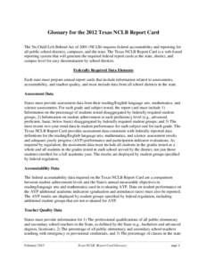 Glossary for the 2012 Texas NCLB Report Card The No Child Left Behind Act of[removed]NCLB) requires federal accountability and reporting for all public school districts, campuses, and the state. The Texas NCLB Report Card 