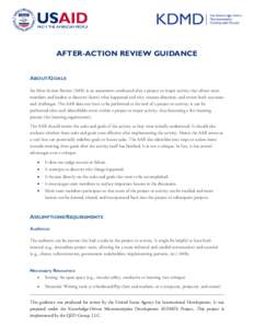 AFTER-ACTION REVIEW GUIDANCE ABOUT/GOALS An After-Action Review (AAR) is an assessment conducted after a project or major activity that allows team members and leaders to discover (learn) what happened and why, reassess 