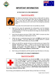 IMPORTANT INFORMATION IN THE EVENT OF A FIRE EMERGENCY Dial[removed]at DITC The Defence International Training Centre is fitted with fire alarms. If there is a fire an evacuation alarm will be heard throughout the