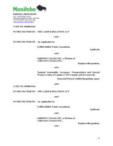 MANITOBA LABOUR BOARD 402 – 258 Portage Avenue Winnipeg, Manitoba, Canada R3C 0B6 T[removed]F[removed]www.manitoba.ca/labour/labbrd
