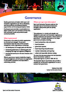 Governance Quality governance principles within sport and recreation organisations are vital to developing sporting excellence, providing participation opportunities and increasing participation levels. Good governance p