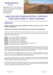 Havilah Resources (ASX : HAV) 4 October 2013 Havilah Resources NL aims to become a significant new producer of iron ore, copper, gold, cobalt, molybdenum and tin from its 100% owned JORC mineral resources in